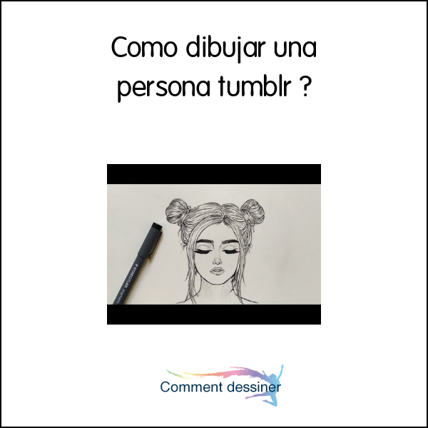 Como dibujar una persona tumblr